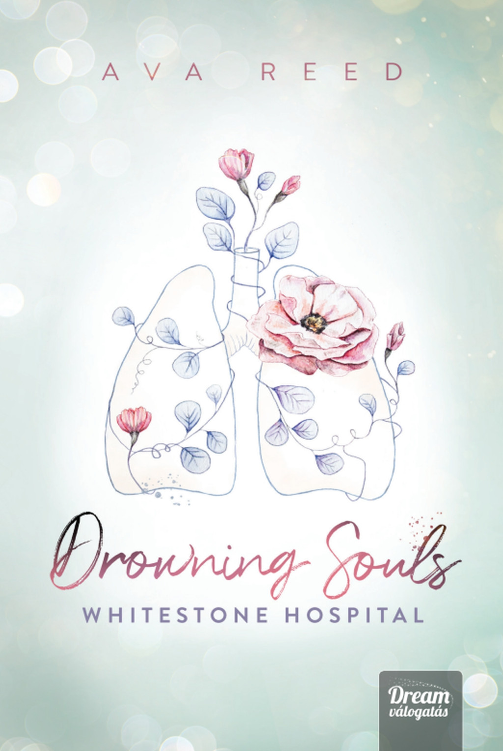 Drowning Souls - Whitestone Hospital (Éldekorált) - Ava Reed
