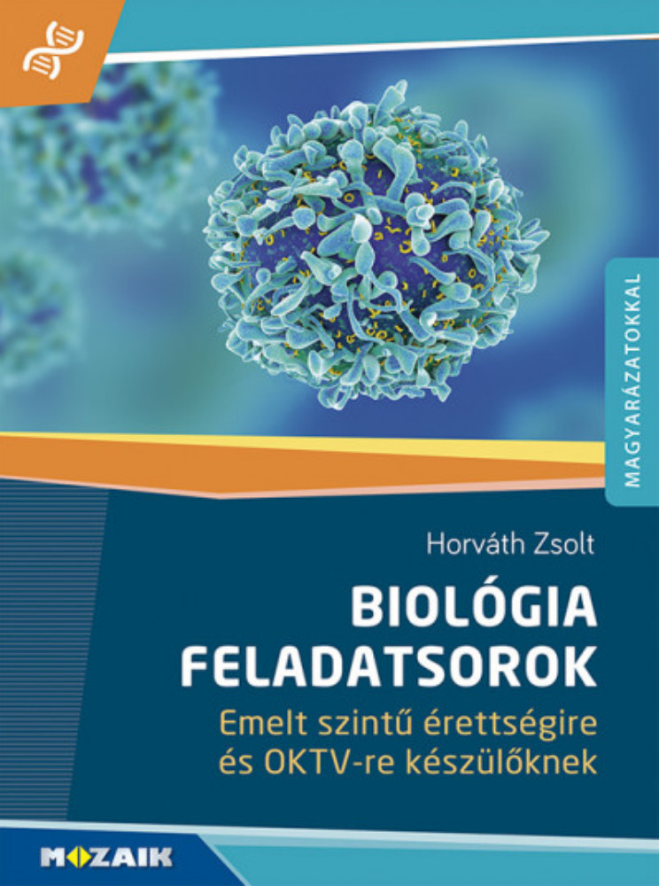 Biológia feladatsorok - Horváth Zsolt Biológia feladatsorok - Horváth Zsolt