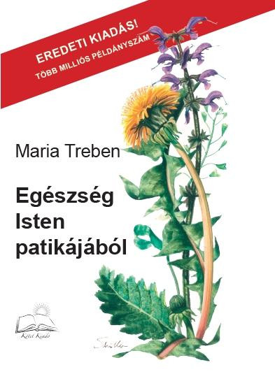 Egészség Isten patikájából - Maria Treben Egészség Isten patikájából - Maria Treben