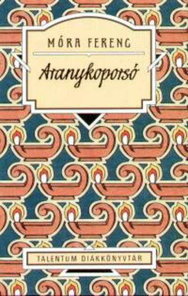 Aranykoporsó - Móra Ferenc (Talentum diákkönyvtár) Aranykoporsó - Móra Ferenc (Talentum diákkönyvtár)