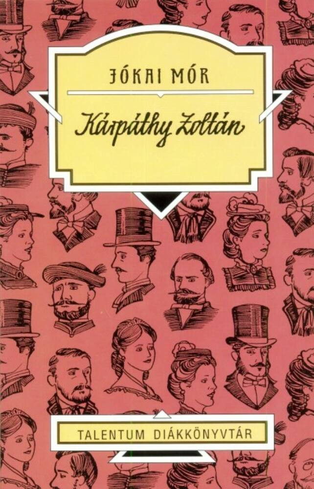 Kárpáthy Zoltán - Jókai Mór (Talentum diákkönyvtár) Kárpáthy Zoltán - Jókai Mór (Talentum diákkönyvtár)