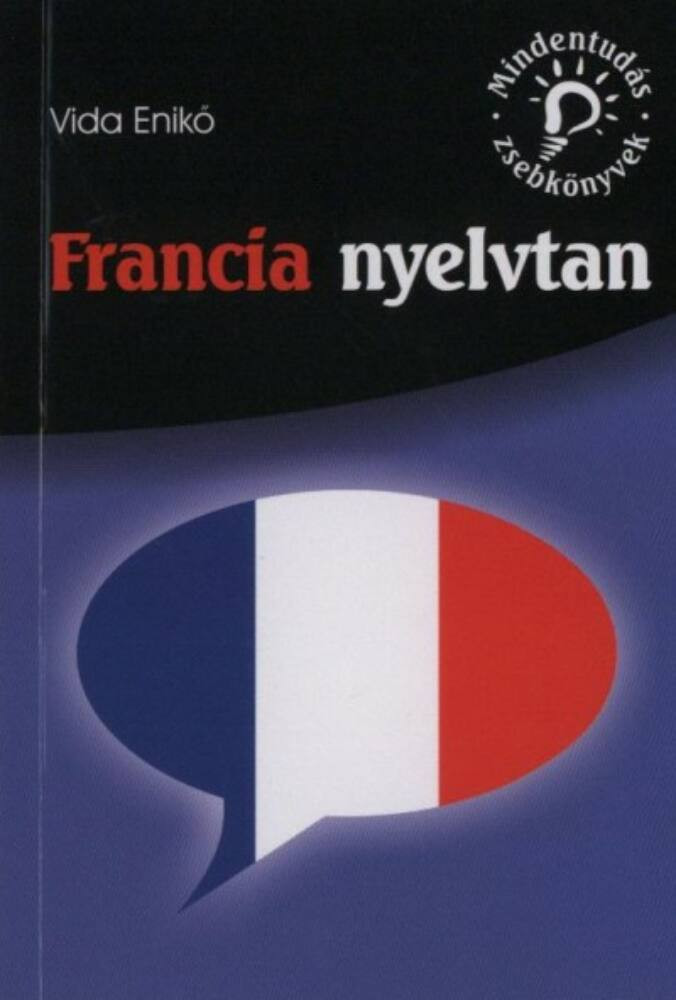 Francia nyelvtan - Mindentudás zsebkönyvek