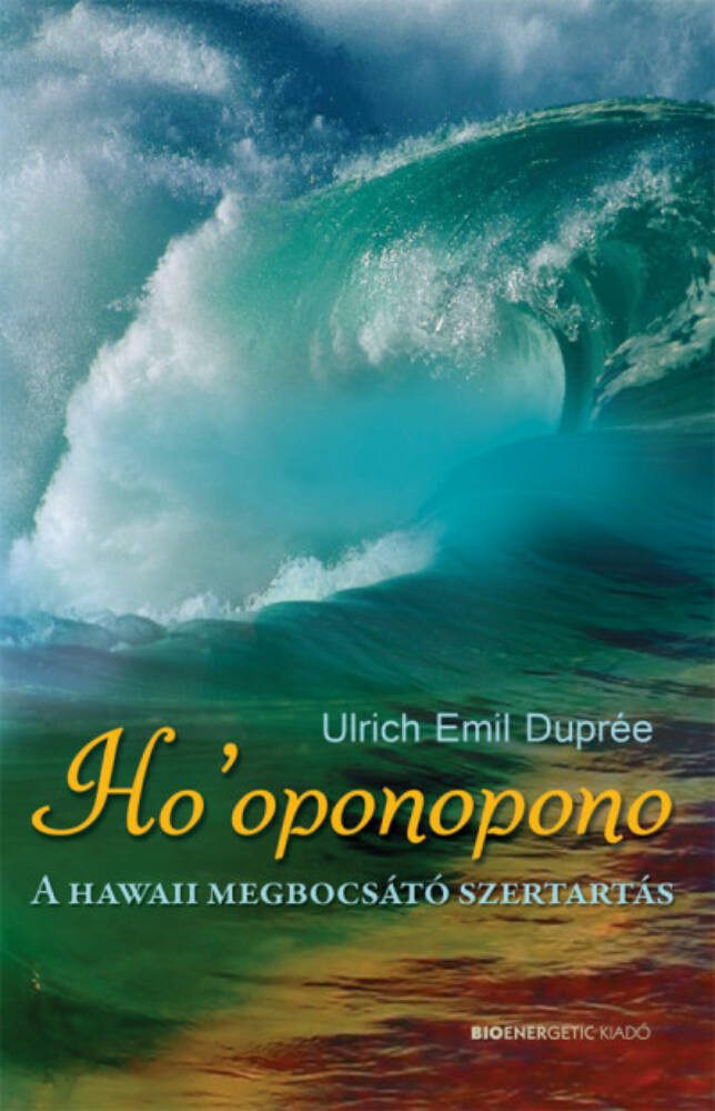 Ho'oponopono - A hawaii megbocsátó szertartás Ho'oponopono - A hawaii megbocsátó szertartás