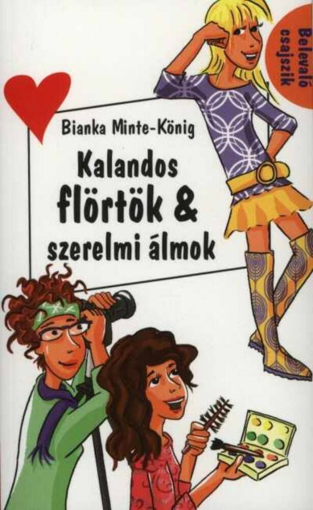 Kalandos flörtök & szerelmi álmok - Bianka Minte-König Kalandos flörtök & szerelmi álmok - Bianka Minte-König