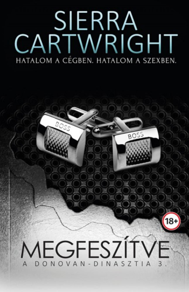 Megfeszítve - A Donovan-dinasztia 3. - Szépséghibás példány! Megfeszítve - A Donovan-dinasztia 3. - Szépséghibás példány!